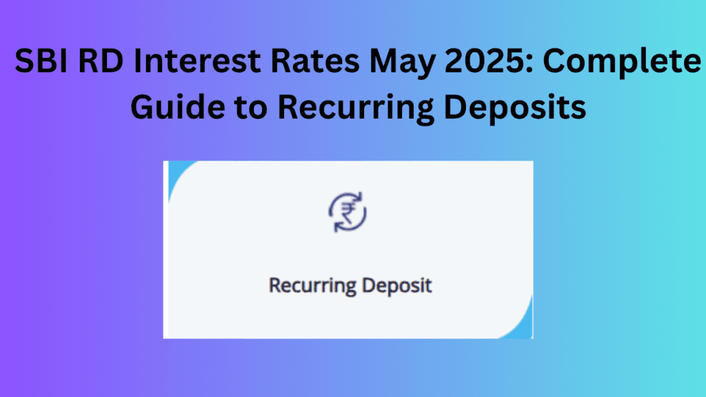 SBI RD Interest Rates May 2025