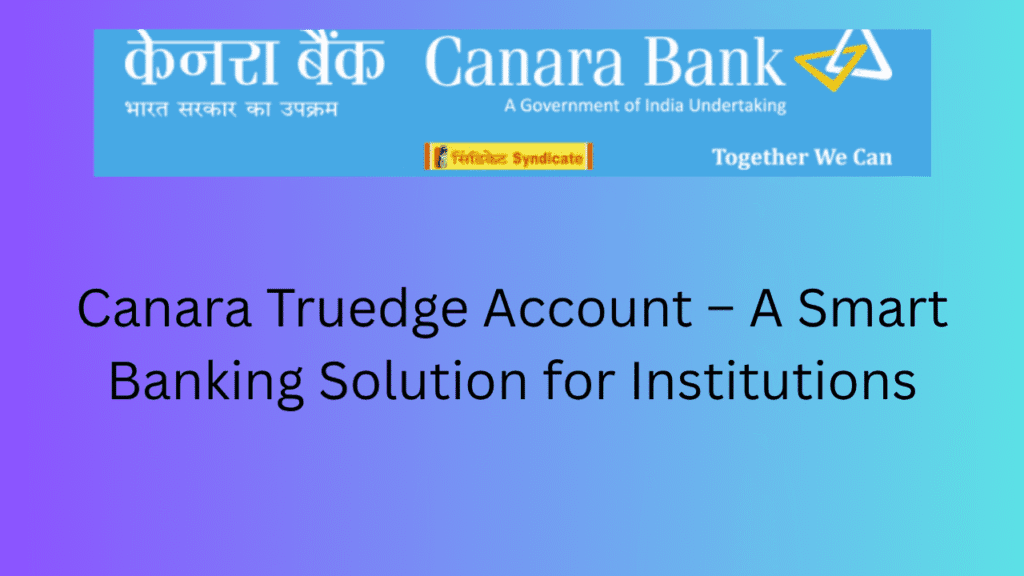 Canara Truedge Account